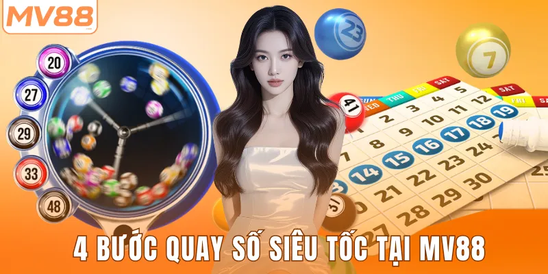 4 bước quay số siêu tốc tại MV88