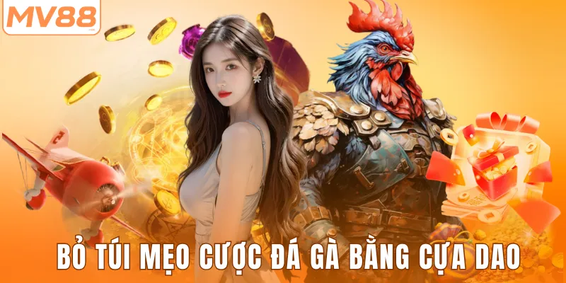 Bỏ túi mẹo cược đá gà bằng cựa dao