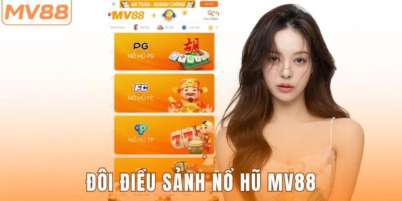 Đôi điều sảnh nổ hũ MV88