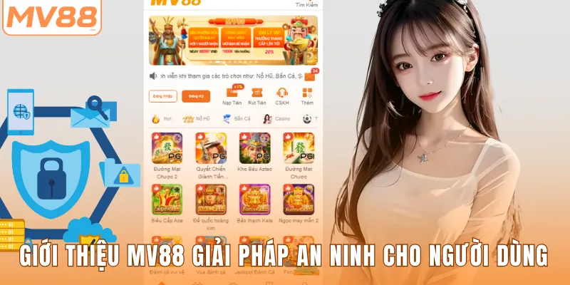 Giới thiệu MV88 giải pháp an ninh cho người dùng