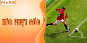 Kèo Phạt Góc – Chia Sẻ Các Kèo Cược Siêu Hấp Dẫn Tại MV88