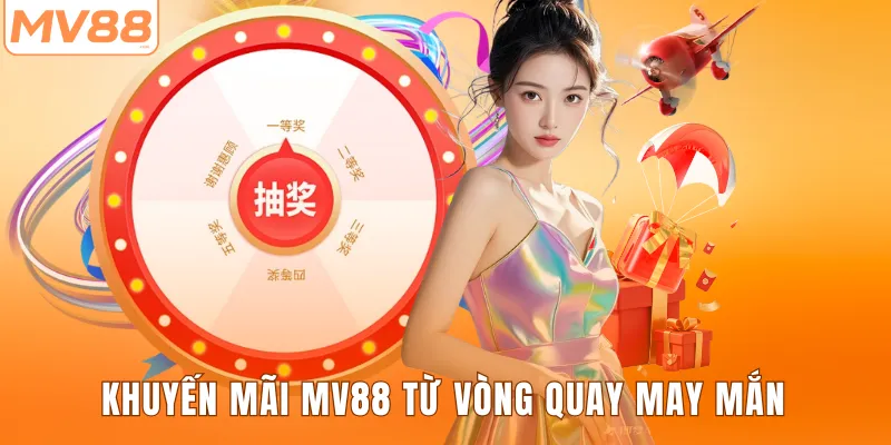 Khuyến mãi MV88 từ vòng quay may mắn 