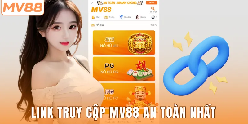 Link truy cập MV88 an toàn nhất
