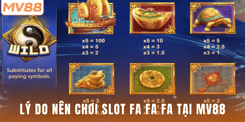 Lý do nên chơi slot Fa Fa Fa tại MV88