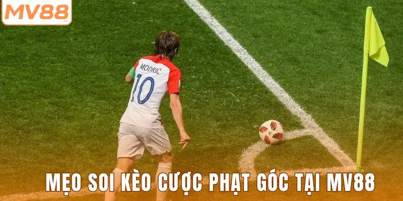 Mẹo soi kèo cược phạt góc tại MV88
