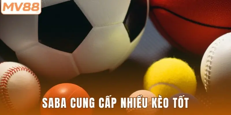 SABA cung cấp nhiều kèo tốt