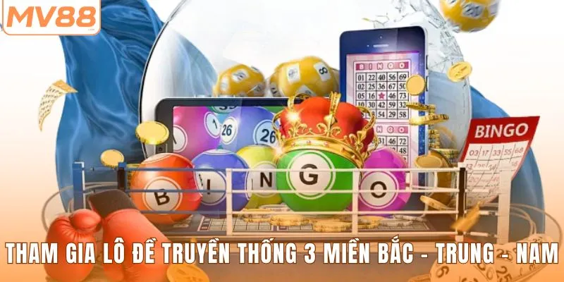 Tham gia lô đề truyền thống 3 miền Bắc - Trung - Nam