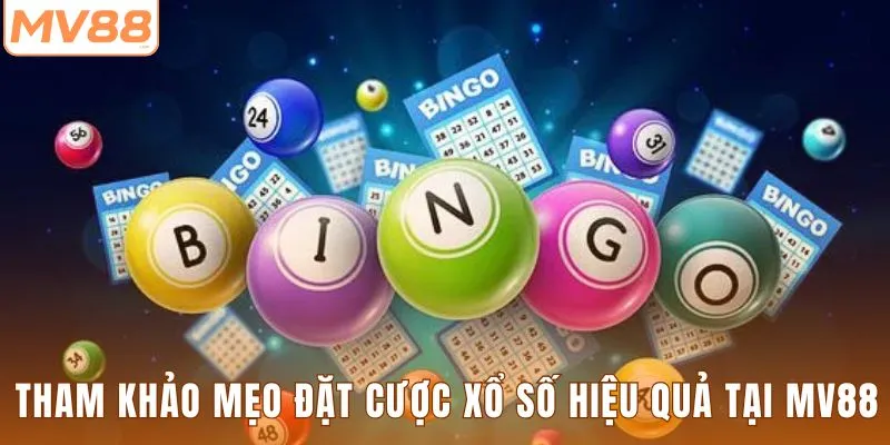 Tham khảo mẹo đặt cược xổ số hiệu quả tại MV88