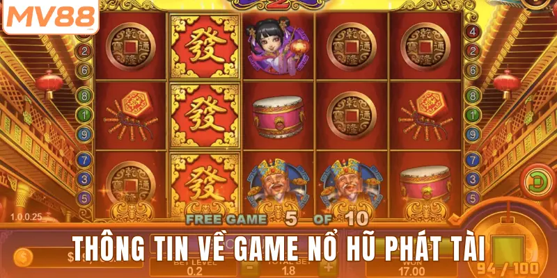 Thông tin về game nổ hũ phát tài