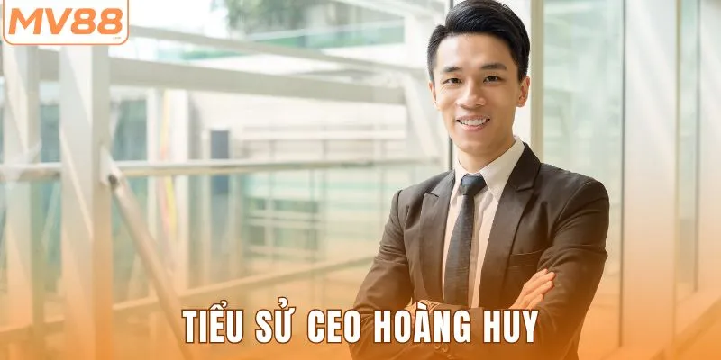 Tiểu sử CEO Hoàng Huy