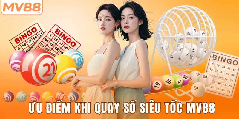Ưu điểm khi quay số siêu tốc MV88
